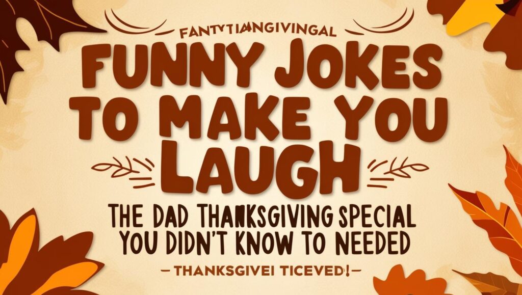 Best Dad Thanksgiving Jokes: Funny Jokes to Make You Laugh: The Dad Thanksgiving Special You Didn't Know You Needed