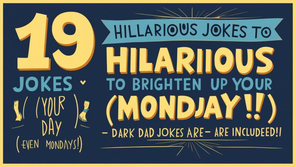 Dark Dad Jokes For Work: 19 Hilarious Jokes to Brighten Up Your Day (Even Mondays!) – Dark Dad Jokes Are Included!