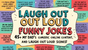 Read more about the article Funny Dad Jokes For Work: Laugh Out Loud Funny Jokes: 45+ My dad Comedic Content, Online Jokes, and Laugh Out Loud Scenes!