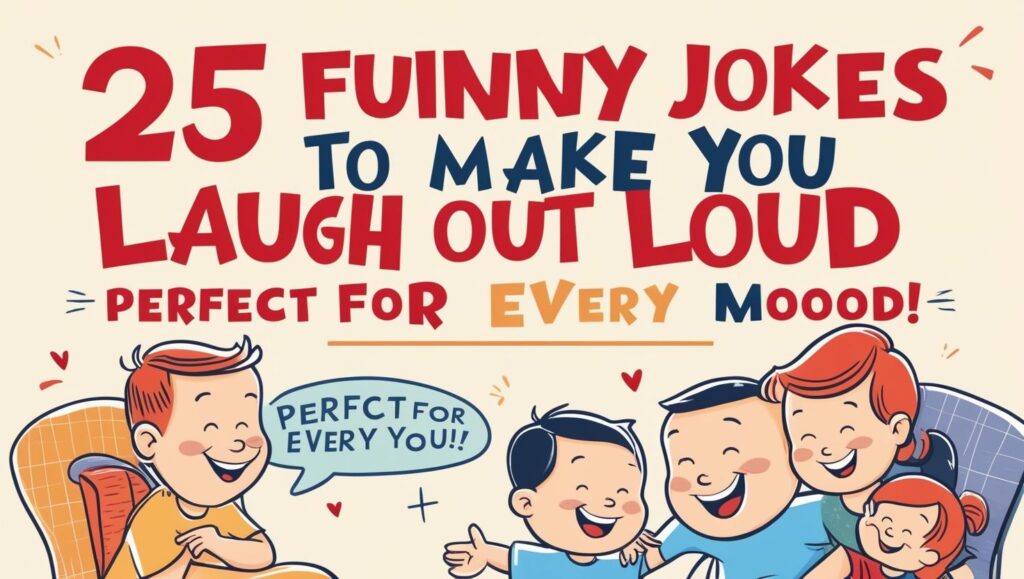Funny Dad Jokes For Adults: 25 Funny Jokes to Make You Laugh Out Loud – Perfect for Every Mood!