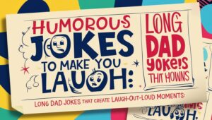 Read more about the article Long Dad Jokes One Liners : Humorous Jokes to Make You Laugh: Long Dad Jokes That Create Laugh-Out-Loud Moments