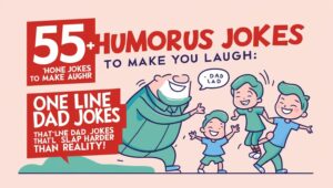 Read more about the article One Liner Dad Jokes For Adults: 55+ Humorous Jokes to Make You Laugh: One Line Dad Jokes That’ll Slap Harder Than Reality!