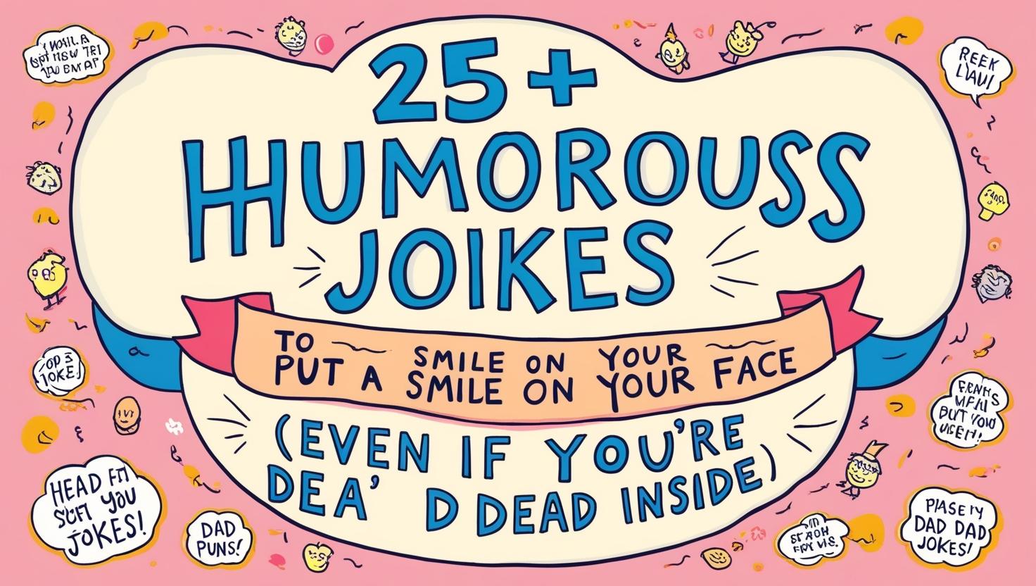 You are currently viewing Pun Dad Jokes One Liners: 25+ Humorous Jokes to Put a Smile On Your Face (Even If You’re Dead Inside)