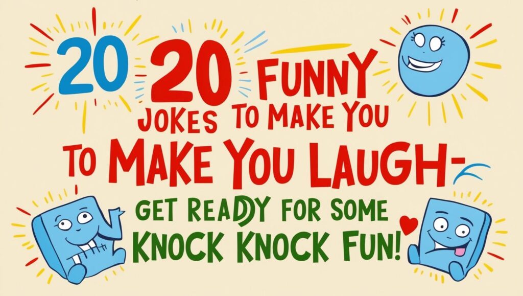 The Best Knock Knock Jokes For Kids: 20 Funny Jokes to Make You Laugh – Get Ready for Some Knock Knock Fun!
