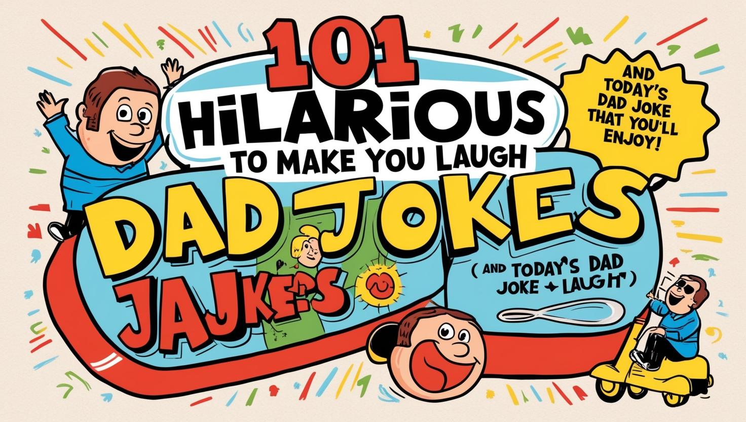You are currently viewing Today’s Daily Dad Joke: 101 Hilarious Jokes to Make You Laugh (And Today’s Dad Joke That You’ll Enjoy)