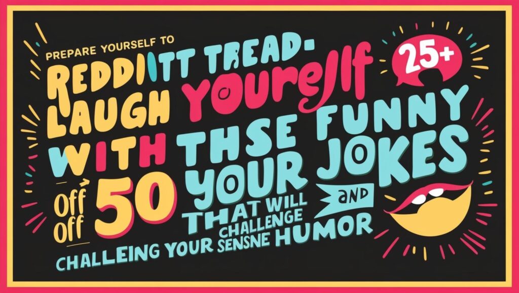 Dad Jokes Reddit Best : Prepare yourself to laugh your head off with these 25+ funny jokes that will challenge your sense of humor.