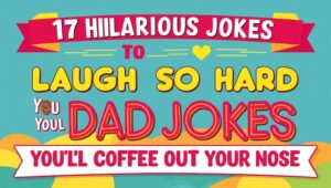 Read more about the article Epic Dad Jokes 2024: 17 Hilarious Jokes to Laugh So Hard You’ll Snort Coffee Out of Your Nose