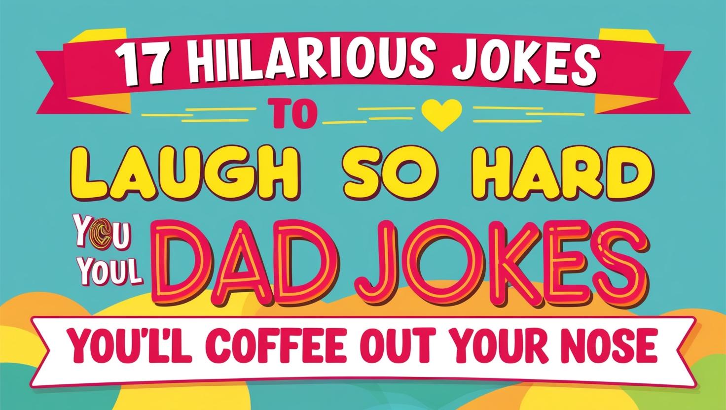 You are currently viewing Epic Dad Jokes 2024: 17 Hilarious Jokes to Laugh So Hard You’ll Snort Coffee Out of Your Nose