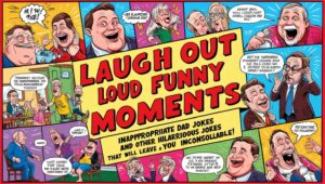 Read more about the article Bad Dad Jokes for Work – Laugh Out Loud Funny Moments: Inappropriate Dad Jokes and Other Hilarious Jokes That Will Leave You Inconsolable