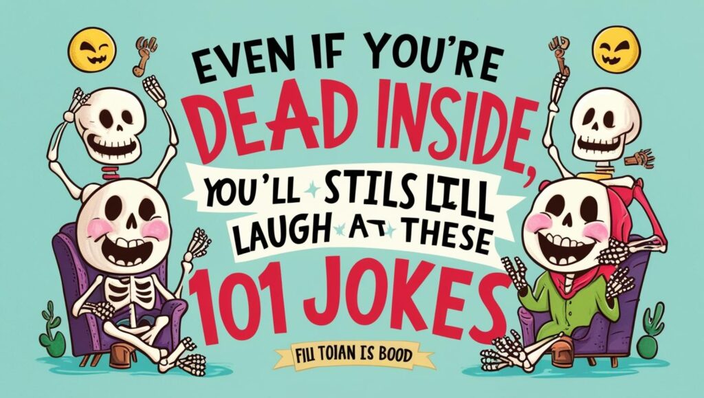 Short Joke About Dad Jokes : Even If You're Dead Inside, You'll Still Laugh at These 101 Jokes.