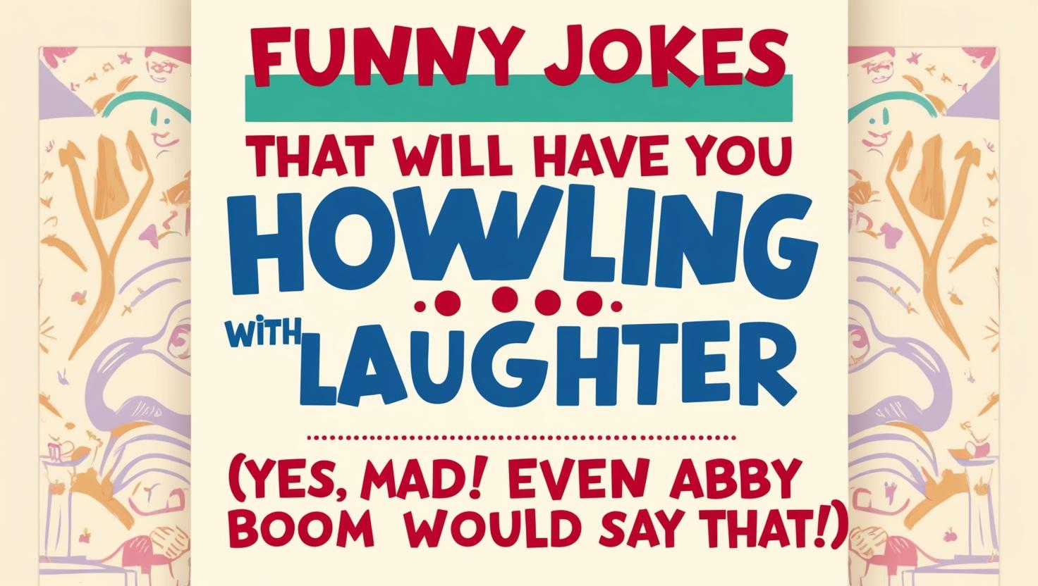 You are currently viewing Who is Abby from Dad Jokes: Funny Jokes That Will Have You Howling With Laughter (Yes, Mad! Even Abby Boom Would Say That!). 